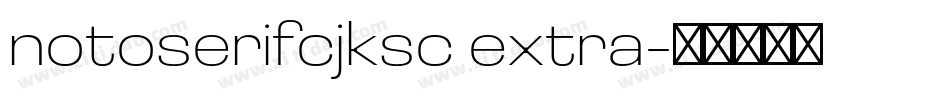notoserifcjksc extra字体转换